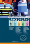Kniha: Dárci orgánů (Eva Kieslichová, Eva Pokorná, Milan Ročeň a kolektiv). Maxdorf, 2015 Kniha: Dárci orgánů (Eva Kieslichová, Eva Pokorná, Milan Ročeň a kolektiv). Maxdorf, 2015