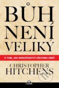 Kniha: Bůh není veliký (Christopher Hitchens), 2018 Kniha: Bůh není veliký (Christopher Hitchens), 2018