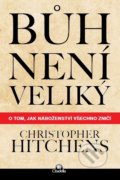 Bůh není veliký - Christopher Hitchens, 2018