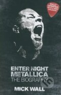Kniha: Enter Night Metallica (Mick Wall). Orion, 2012 Kniha: Enter Night Metallica (Mick Wall). Orion, 2012