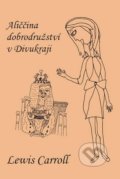 Aliččina dobrodružství v Divukraji - Lewis Carroll, Mojeknihy.eu, 2014