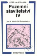 Kniha: Pozemní stavitelství IV - pro 4. ročník SPŠ stavebních (Petr Hájek). Sobotáles, 2006 Kniha: Pozemní stavitelství IV - pro 4. ročník SPŠ stavebních (Petr Hájek). Sobotáles, 2006