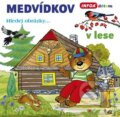 Kniha: Medvídkov: V lese (INFOA). INFOA, 2014 Kniha: Medvídkov: V lese (INFOA). INFOA, 2014