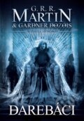 Kniha: Darebáci (Gardner Dozois a George R.R. Martin). Argo, 2016 Kniha: Darebáci (Gardner Dozois a George R.R. Martin). Argo, 2016
