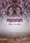 Kniha: Mycelium V: Hlasy a Hvězdy (Vilma Kadlečková), 2016 Kniha: Mycelium V: Hlasy a Hvězdy (Vilma Kadlečková), 2016