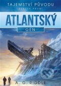 Kniha: Atlantský gen (A.G. Riddle). Argo, 2015 Kniha: Atlantský gen (A.G. Riddle). Argo, 2015