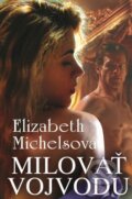 Kniha: Milovať vojvodu (Elizabeth Michels). Slovenský spisovateľ, 2015 Kniha: Milovať vojvodu (Elizabeth Michels). Slovenský spisovateľ, 2015