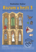 Kniha: Rozum v hrsti 3 (Radoslav Kačur). Karmelitánske nakladateľstvo, 2012 Kniha: Rozum v hrsti 3 (Radoslav Kačur). Karmelitánske nakladateľstvo, 2012