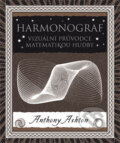 Kniha: Harmonograf (Anthony Ashton). Dokořán, 2015 Kniha: Harmonograf (Anthony Ashton). Dokořán, 2015