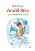 Kniha: Anděl Ríša: Písmenka a čísla (Bob Fliedr). Karmelitánské nakladatelství, 2012 Kniha: Anděl Ríša: Písmenka a čísla (Bob Fliedr). Karmelitánské nakladatelství, 2012
