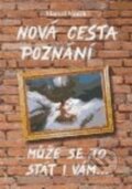 Kniha: Nová cesta poznání (Marcel Vanek). Milahelp, 2010 Kniha: Nová cesta poznání (Marcel Vanek). Milahelp, 2010