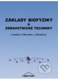 Základy biofyziky a zdravotnické techniky - I. Hrazdira,  V. Mornstein, J. Škorpíková, Neptun, 2006