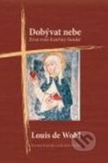 Kniha: Dobývat nebe (Louis de Wohl). Karmelitánské nakladatelství, 2011 Kniha: Dobývat nebe (Louis de Wohl). Karmelitánské nakladatelství, 2011