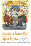 Kniha: Jezuita a fratiškán fajčia fajku... (Bernard Peyrous a Marie-Ange Pompignoliová). Karmelitánske nakladateľstvo, 2011 Kniha: Jezuita a fratiškán fajčia fajku... (Bernard Peyrous a Marie-Ange Pompignoliová). Karmelitánske nakladateľstvo, 2011