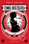 Kniha: Temná ukolébavka (Polly Ho-Yen). Kniha Zlín, 2023 Kniha: Temná ukolébavka (Polly Ho-Yen). Kniha Zlín, 2023