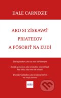 Kniha: Ako si získavať priateľov a pôsobiť na ľudí (Dale Carnegie). Príroda, 2023 Kniha: Ako si získavať priateľov a pôsobiť na ľudí (Dale Carnegie). Príroda, 2023