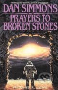 Kniha: Prayers to Broken Stones (Dan Simmons). Random House, 1998 Kniha: Prayers to Broken Stones (Dan Simmons). Random House, 1998