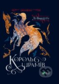 Kniha: Korolʹ shramiv (Leigh Bardugo). Vivat, 2022 Kniha: Korolʹ shramiv (Leigh Bardugo). Vivat, 2022