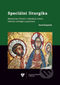 Kniha: Speciální liturgika (Pavel Kopeček). Univerzita Palackého v Olomouci, 2022 Kniha: Speciální liturgika (Pavel Kopeček). Univerzita Palackého v Olomouci, 2022
