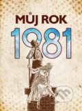 Kniha: Můj rok 1981 (Kateřina Komárková). BIZBOOKS, 2023 Kniha: Můj rok 1981 (Kateřina Komárková). BIZBOOKS, 2023