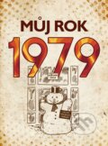Kniha: Můj rok 1979 (Martin Ježek). BIZBOOKS, 2023 Kniha: Můj rok 1979 (Martin Ježek). BIZBOOKS, 2023