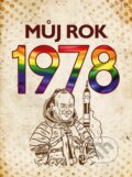 Kniha: Můj rok 1978 (Martin Ježek). BIZBOOKS, 2023 Kniha: Můj rok 1978 (Martin Ježek). BIZBOOKS, 2023