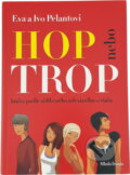 Kniha: Hop nebo trop (Eva Pelantová a Ivo Pelant). , 2009 Kniha: Hop nebo trop (Eva Pelantová a Ivo Pelant). , 2009