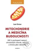 Kniha: Mitochondrie a medicína budoucnosti (Lee Know). Academia, 2023 Kniha: Mitochondrie a medicína budoucnosti (Lee Know). Academia, 2023