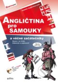 Kniha: Angličtina pro samouky a věčné začátečníky (Edika). Edika, 2023 Kniha: Angličtina pro samouky a věčné začátečníky (Edika). Edika, 2023