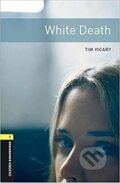 Kniha: Library 1 - White Death + CD (Tim Vicary). Oxford University Press Kniha: Library 1 - White Death + CD (Tim Vicary). Oxford University Press