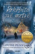 Kniha: Pohřběte své mrtvé (Louise Penny). Kalibr, 2023 Kniha: Pohřběte své mrtvé (Louise Penny). Kalibr, 2023
