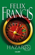 Kniha: Hazard (Felix Francis). Kalibr, 2023 Kniha: Hazard (Felix Francis). Kalibr, 2023