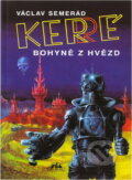 Kniha: Kerré, bohyně z hvězd (Václav Semerád). , 1992 Kniha: Kerré, bohyně z hvězd (Václav Semerád). , 1992