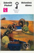 Kniha: Skleněná dáma (Zdeněk Pluhař). Československý spisovatel, 1975 Kniha: Skleněná dáma (Zdeněk Pluhař). Československý spisovatel, 1975