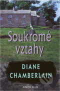 Kniha: Soukromé vztahy (Diane Chamberlain). Knižní klub, 1998 Kniha: Soukromé vztahy (Diane Chamberlain). Knižní klub, 1998