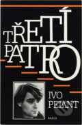 Kniha: Třetí patro (Ivo Pelant). Práce, 1987 Kniha: Třetí patro (Ivo Pelant). Práce, 1987