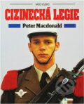 Kniha: Cizinecká legie (Peter Macdonald). Naše vojsko, 1994 Kniha: Cizinecká legie (Peter Macdonald). Naše vojsko, 1994
