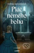 Kniha: Pláč němého boha (Tereza Matoušková), 2023 Kniha: Pláč němého boha (Tereza Matoušková), 2023