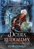 Kniha: Kroniky Rudozimy: Dcera Rudozimy (Ed McDonald). Laser books, 2023 Kniha: Kroniky Rudozimy: Dcera Rudozimy (Ed McDonald). Laser books, 2023