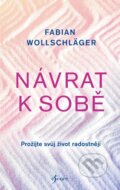 Kniha: Návrat k sobě (Fabian Wollschläger). Esence, 2023 Kniha: Návrat k sobě (Fabian Wollschläger). Esence, 2023