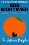 Kniha: The Satsuma Complex (Bob Mortimer). Simon & Schuster, 2023 Kniha: The Satsuma Complex (Bob Mortimer). Simon & Schuster, 2023