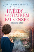 Kniha: Hvězdy nad statkem Falkensee (Luisa von Kamecke). Red, 2023 Kniha: Hvězdy nad statkem Falkensee (Luisa von Kamecke). Red, 2023