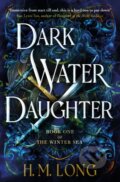 Kniha: Dark Water Daughter (H.M. Long). Titan Books, 2023 Kniha: Dark Water Daughter (H.M. Long). Titan Books, 2023