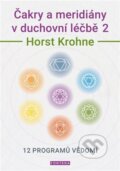 Čakry a meridiány v duchovní léčbě 2 - Horst Krohne, Fontána, 2023