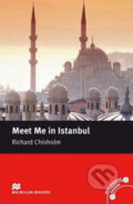 Kniha: Macmillan Readers Intermediate: Meet Me in Istanbul (Richard Chisholm) Kniha: Macmillan Readers Intermediate: Meet Me in Istanbul (Richard Chisholm)