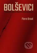 Kniha: Bolševici (Broué Pierre). L. Marek, 2023 Kniha: Bolševici (Broué Pierre). L. Marek, 2023