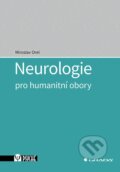Kniha: Neurologie pro humanitní obory (Miroslav Orel). Grada, 2023 Kniha: Neurologie pro humanitní obory (Miroslav Orel). Grada, 2023