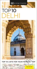 Kniha: Top 10 Delhi (Dorling Kindersley). Dorling Kindersley, 2023 Kniha: Top 10 Delhi (Dorling Kindersley). Dorling Kindersley, 2023