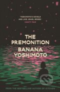 Kniha: The Premonition (Banana Yoshimoto). Faber and Faber, 2023 Kniha: The Premonition (Banana Yoshimoto). Faber and Faber, 2023