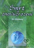 Kniha: Smrt a znovuzrození (Sri Chinmoy). Madal Bal, 1992 Kniha: Smrt a znovuzrození (Sri Chinmoy). Madal Bal, 1992